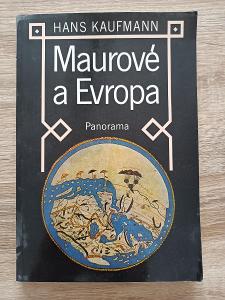 kniha - MAUROVÉ A EVROPA - H. Kaufmann - rok 1982 