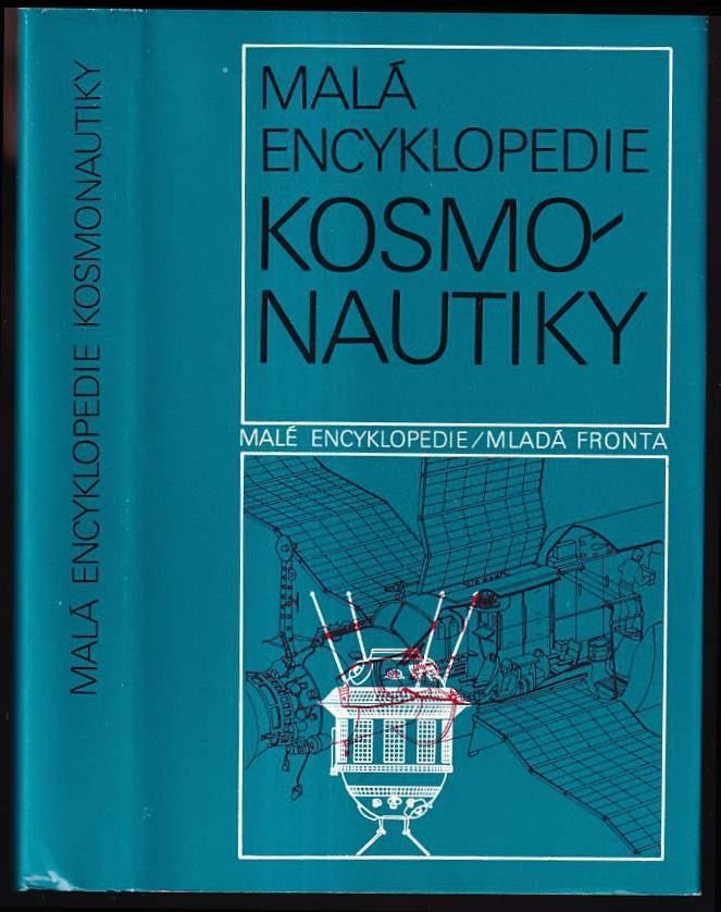 Malá encyklopedie kosmonautiky (Kosmonautika vesmír kosmonaut) - Knihy
