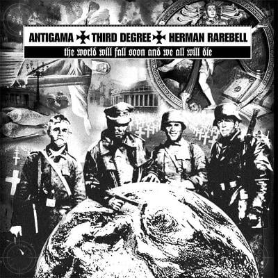 CD ANTIGAMA/THIRD DEGREE/HERMNA RAREBELL - The World Will Fall Soon​.