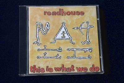 CD - Roadhouse -  This Is What We Do