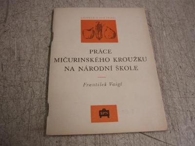 r4934k * práce mičurinského kroužku na národ. škole * 1957 * 1.vydání