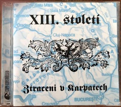 XIII. Století –Ztraceni V Karpetech /CD/ press. 2004