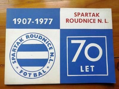 fotbal, kopaná - Spartak Roudnice - 70 let fotbalu 1907 - 1977