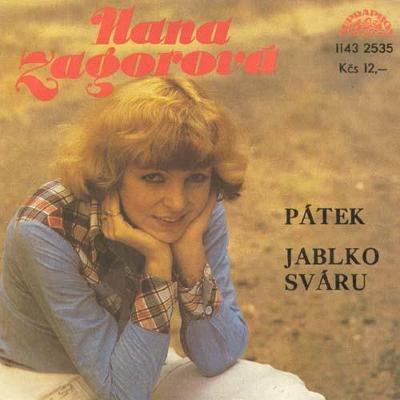 HANA ZAGOROVÁ - PÁTEK / JABLKO SVÁRU 7"SP
