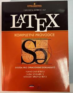 Kopka - Daly : LaTeX : kompletní průvodce (Computer Press, 2004)
