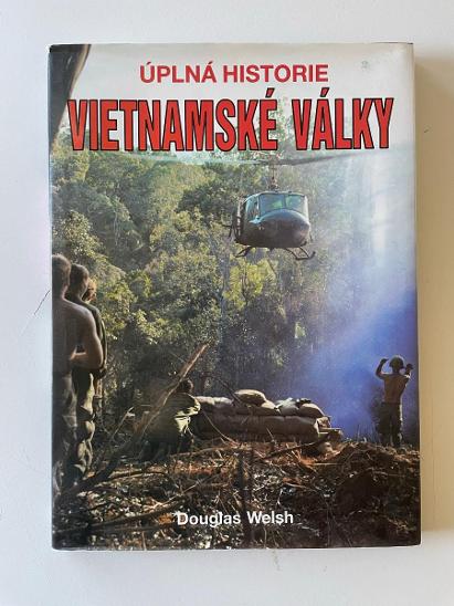 Kniha Úplná historie vietnamské války - Douglas Welsh - 1995 - Knihy