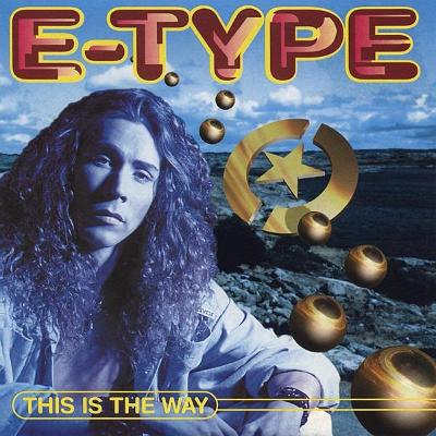 E-TYPE-THIS IS THE WAY CD SINGLE 1994.