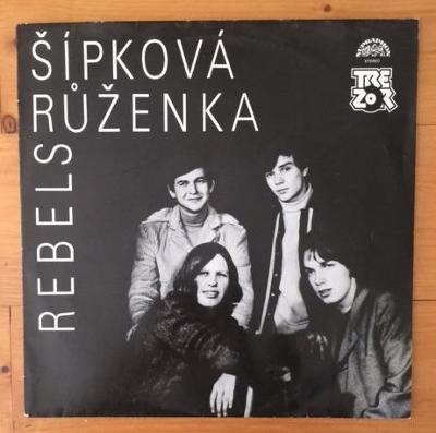LP / REBELS - ŠÍPKOVÁ RŮŽENKA - 1990