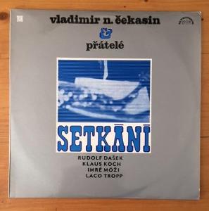 LP / VLADIMIR N. ČEKASIN A PŘÁTELÉ - SETKÁNÍ - 1973