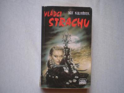JIŘÍ KULHÁNEK - VLÁDCI STRACHU - 1995 - 1. VYDÁNÍ !!!