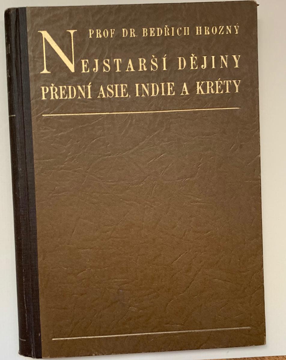 Najstaršie dejiny prednej Ázie, Indie a Kréty/ B. Hrozný / Melantrich 1948 - Odborné knihy