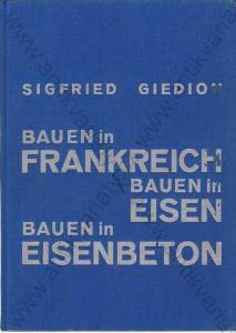 Bauen in Frakreich Eisen Eisenbeton S. Gideon 1928