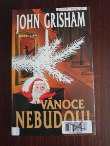 Vánoce nebudou - John Grisham, 2002