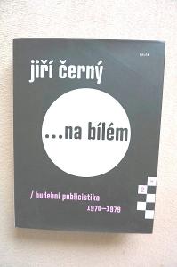 Jiří Černý ... na bílém 2 - Hudební publicistika 1970-1979 (2014)