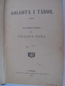 VÁCLAV VLČEK, GOLGOTA I TÁBOR, 1904