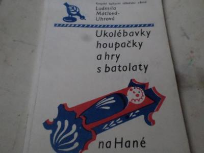 l.Mátlová-Uhrová-"Ukolébavky,houpačky hry..na Hané",Brno 1975