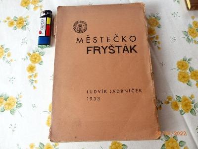 Ludvík Jadrníček-"Městečko Fryšták".1933,RARE