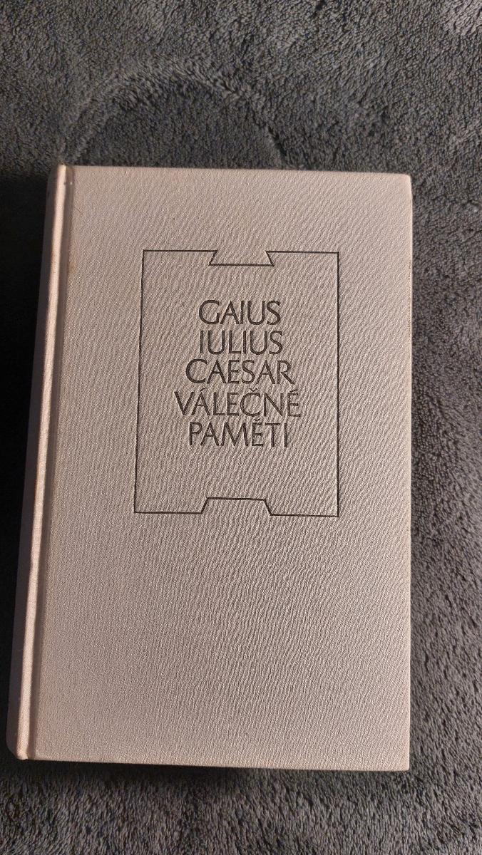 Gaius Julius Caesar - válečné paměti (Svoboda 1972) - Odborné knihy