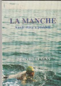 Kniha La Manche - kaná slávy a prokletí / Richard Blatny (plavání)