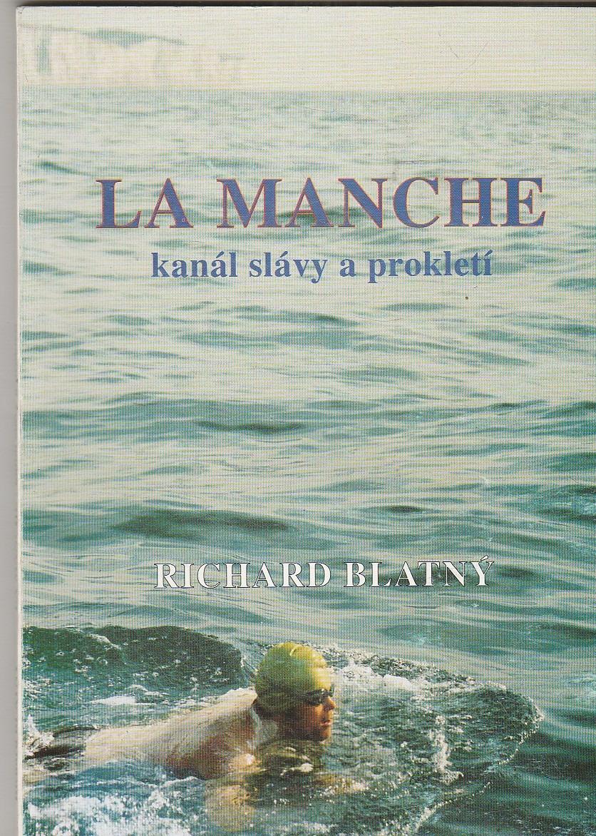 Kniha La Manche - kána slávy a prekliatia / Richard Blatny (plávanie) - Šport a turistika