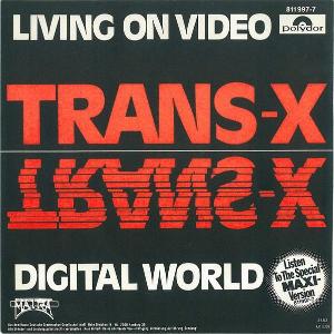 7" TRANS-X - LIVING ON VIDEO b/w DIGITAL WORLD