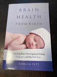 KNIHA - ANGLICKY - ZDRAVÍ - BRAIN HEALTH FROM BIRTH, Rebecca Fett