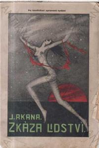 Zkáza lidství J. Akana Román budoucnosti 1928