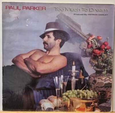 LP Paul Parker - Too Much To Dream, 1983 EX
