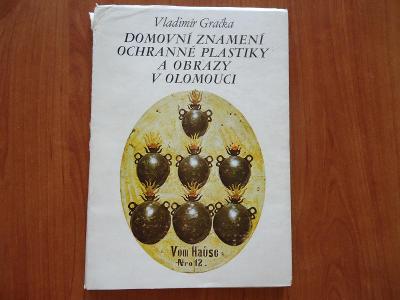 V.Gračka:Domovní znamení,ochranné plastiky a obrazy v Olomouci - 1986