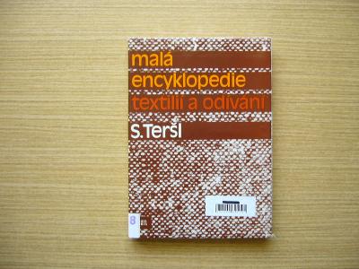 S. Teršl - Malá encyklopedie textilií a odívání | 1987 -vn