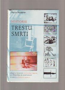 Historie trestu smrti.Dějiny a techniky hrdelního trestu.vyd.1998