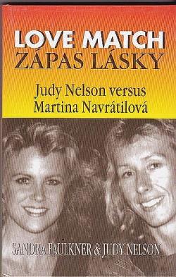 ZÁPAS LÁSKY Martiny Navrátilové versus Judy Nelsonové.