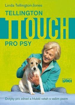 Kniha Tellington TTouch pro psy : dotyky pro zdraví a hlubší vztah s..
