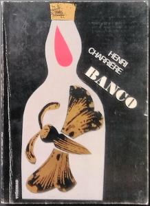 Henri Charriére - BANCO  (pokračování slavné knihy MOTÝLEK)