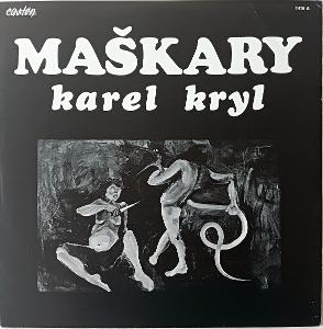Karel Kryl ‎– Maškary  /Caston Podpis!!!!!!/