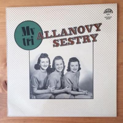 LP / ALLANOVY SESTRY - MY TŘI - 1985