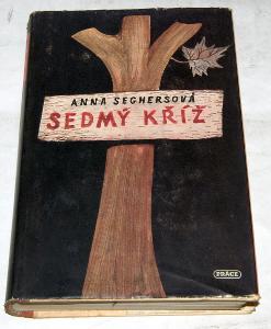SEDMÝ KŘÍŽ Anna Seghers 1950 PRÁCE edice PŘÍLIV
