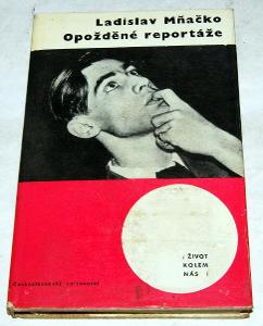 OPOŽDĚNÉ REPORTÁŽE Ladislav Mňačko 1964 Čs.spisovatel