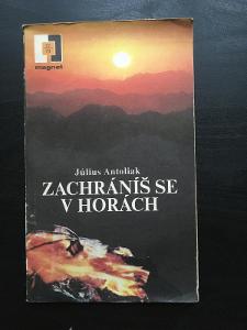 Kniha - J. Antoliak - Zachráníš se v horách