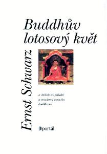 Buddhův lotosový květ a dalších sto příběhů... / Ernst Schwarz (ZEN)