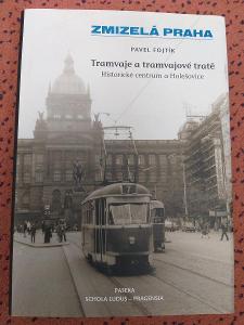 kniha Zmizelá Praha tramvaje a tramvajové tratě