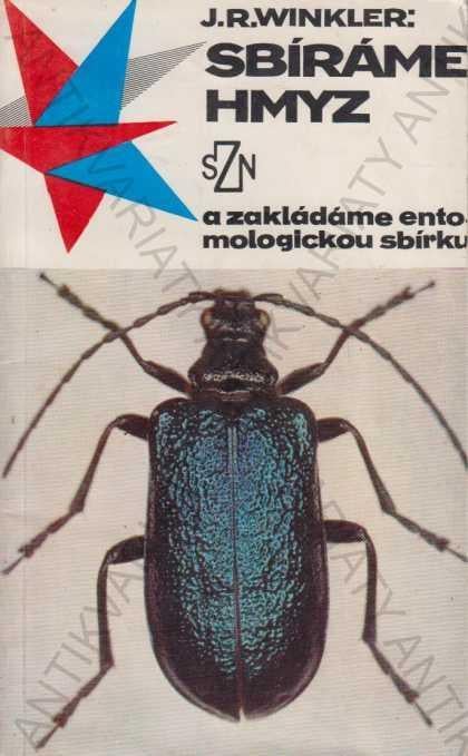 Sbíráme hmyz a zakládáme entomologic. sbírku 1974 - Knihy