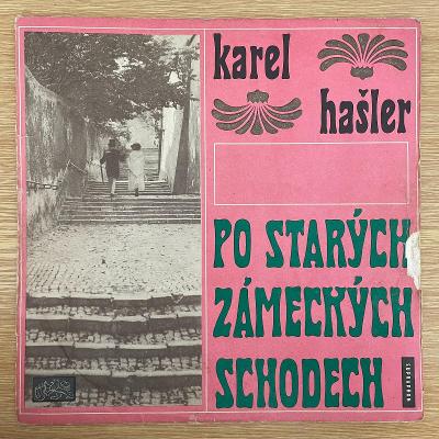 Karel Hašler – Po Starých Zámeckých Schodech (Písničky Karla Hašlera)