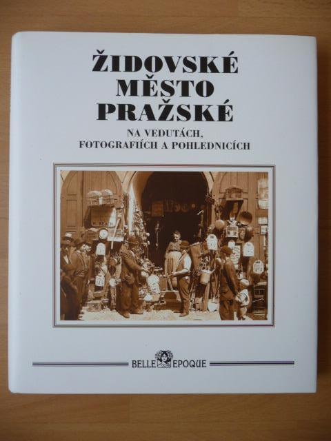 Židovské město pražské na vedutách, fotografiích a pohlednicích - 2003 - Knihy