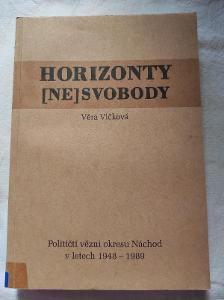 Vlčková: Horizonty [ne] svobody I, političtí vězni okresu Náchod