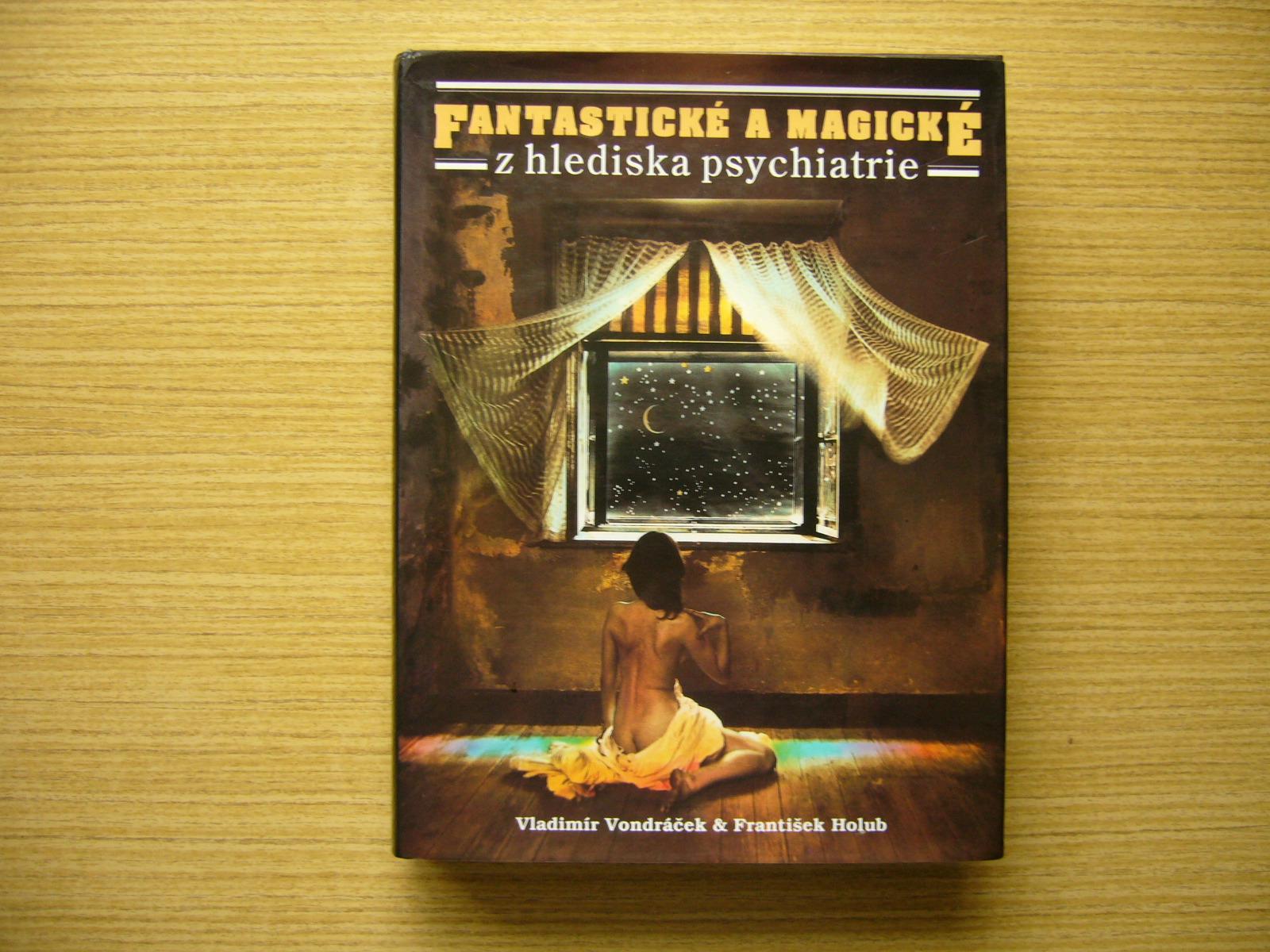 Vondráček, Holub - Fantastické a magické z hlediska psychiatrie. 1993a - Knihy