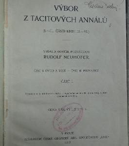 Výbor z Tacitových annálů - Část I. vydal Rudolf Neuhöfer 1912 