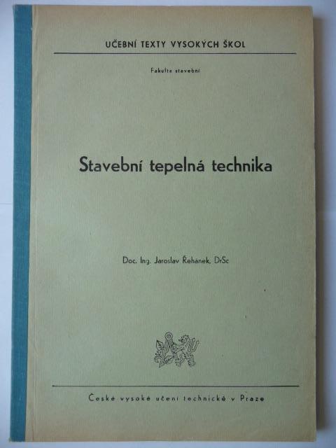 Skripta - Stavební tepelná technika - Jaroslav Řehánek - 1970 - Učebnice