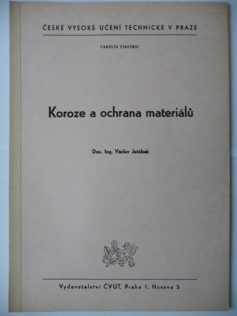 Skripta - Koroze a ochrana materiálů - Václav Jeřábek - 1974 - Učebnice