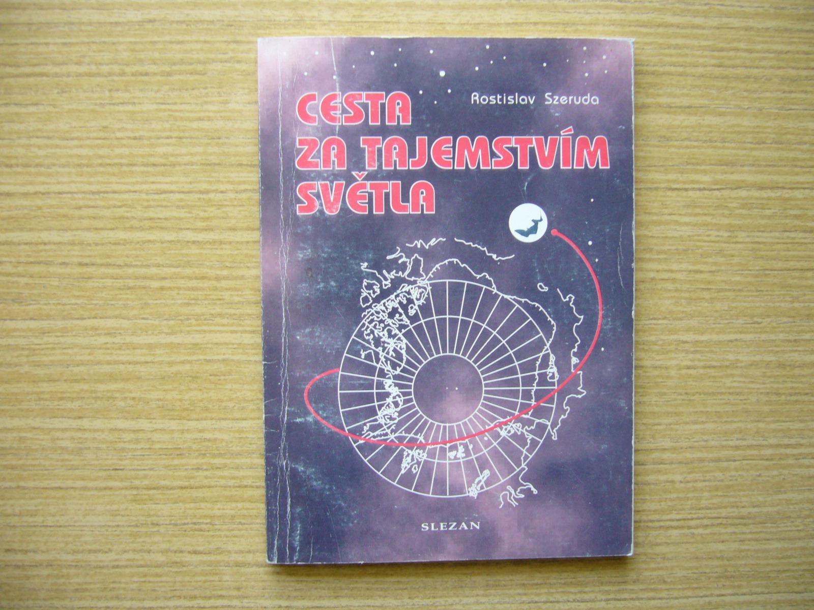 Rostislav Szeruda - Cesta za tajomstvom svetla | 1995 -n - Odborné knihy